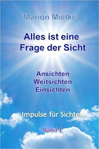 Marion Mietke - Alles ist eine Frage der Sicht (Buch)